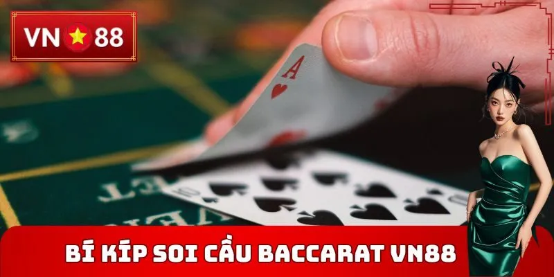 Bí kíp soi cầu Baccarat VN88