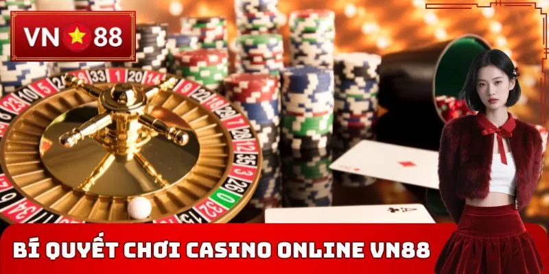 Bí Quyết Chơi Casino Online VN88