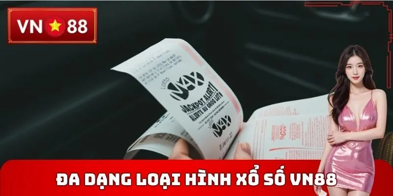 Đa dạng loại hình Xổ số VN88