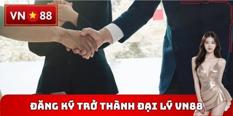 Đăng ký trở thành Đại lý VN88