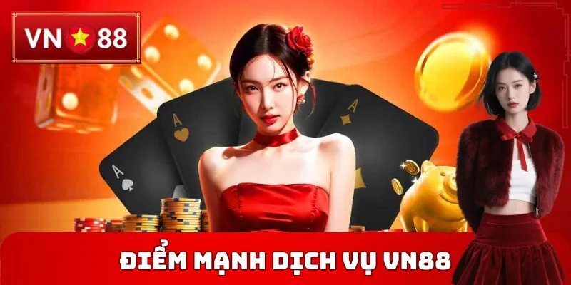 Đánh giá điểm mạnh trong dịch vụ VN88
