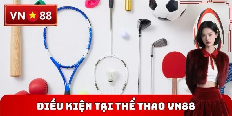 Điều kiện nhận thưởng tại Thể thao VN88
