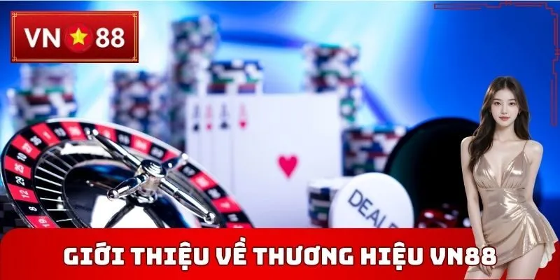 Giới thiệu về Thương hiệu VN88