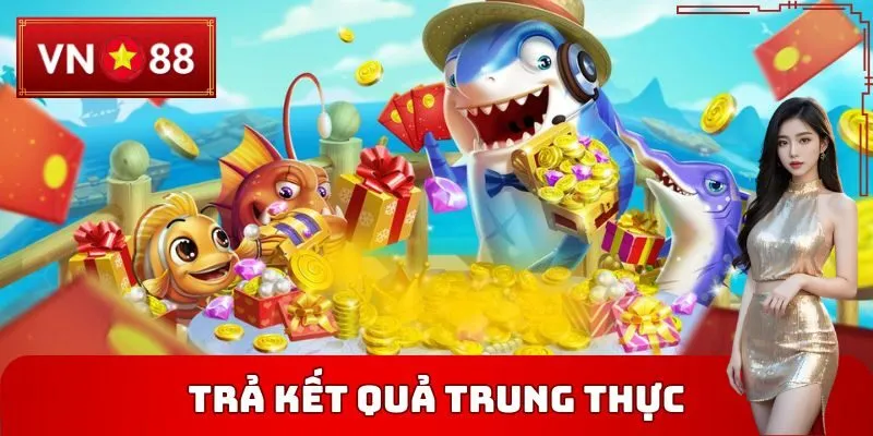 Hệ thống trả kết quả rất trung thực