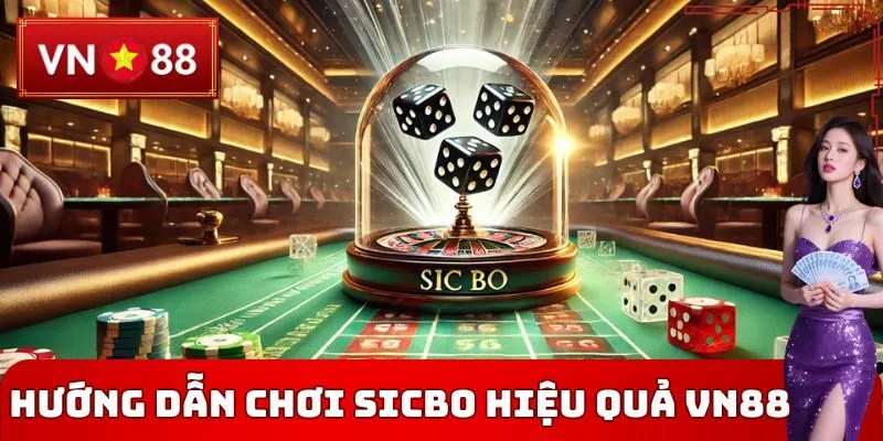 Hướng Dẫn Chơi Sicbo Hiệu Quả