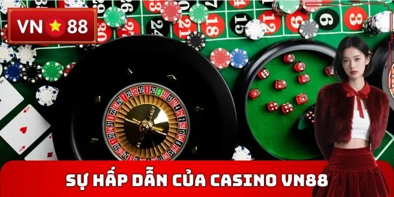 Sự hấp dẫn của Casino VN88