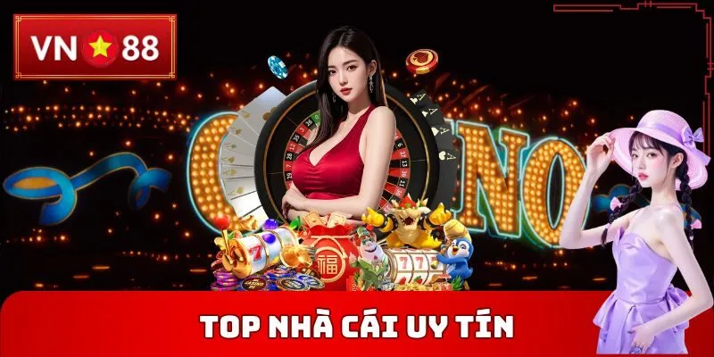 Top Nhà Cái Uy Tín